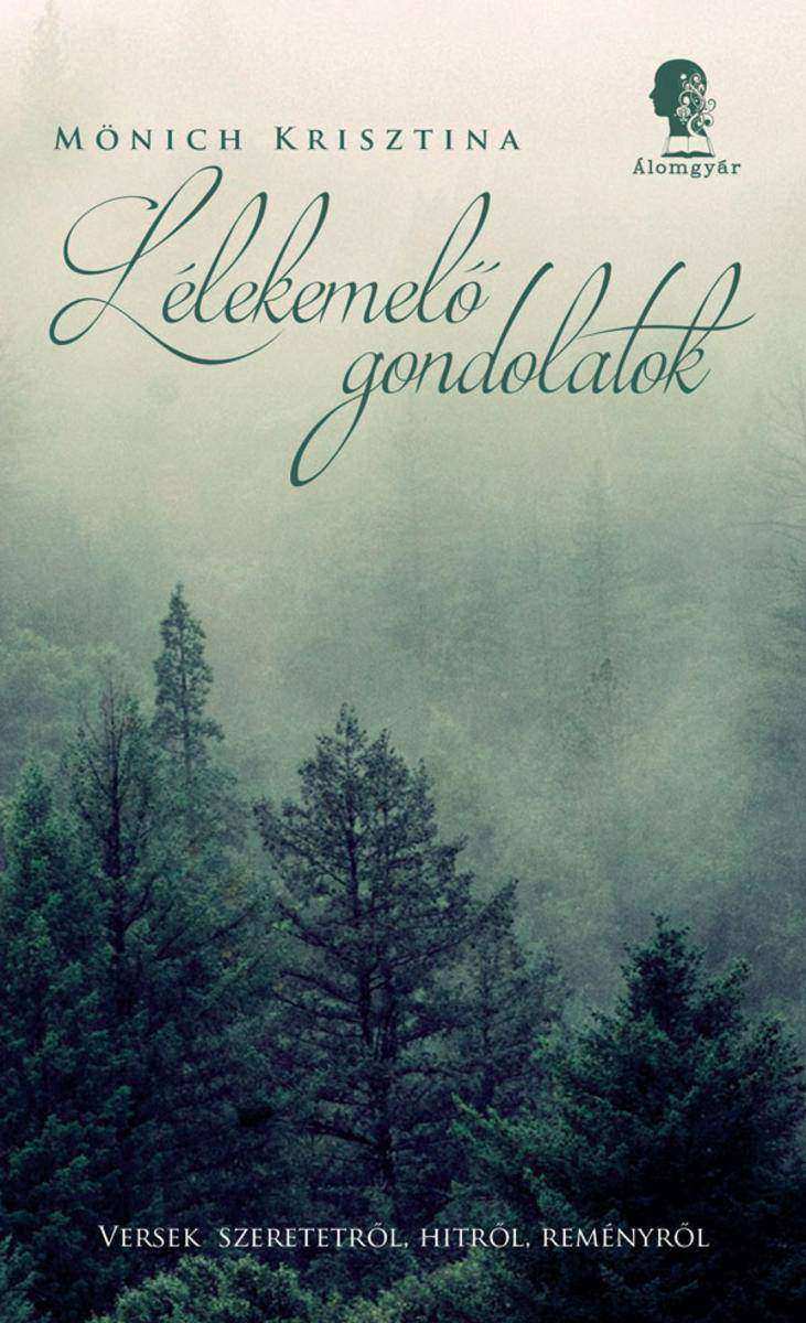 Lélekemel? gondolatok: Versek szeretetr?l, hitr?l, reményr?l