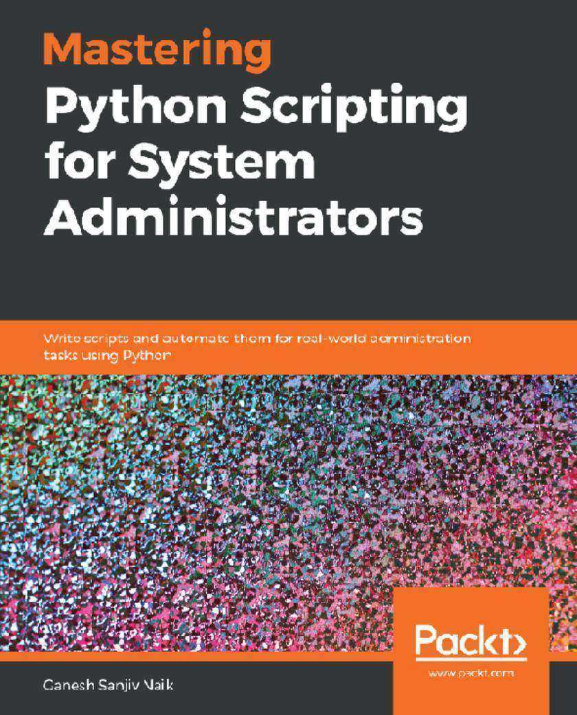 Mastering Python Scripting for System Administrators