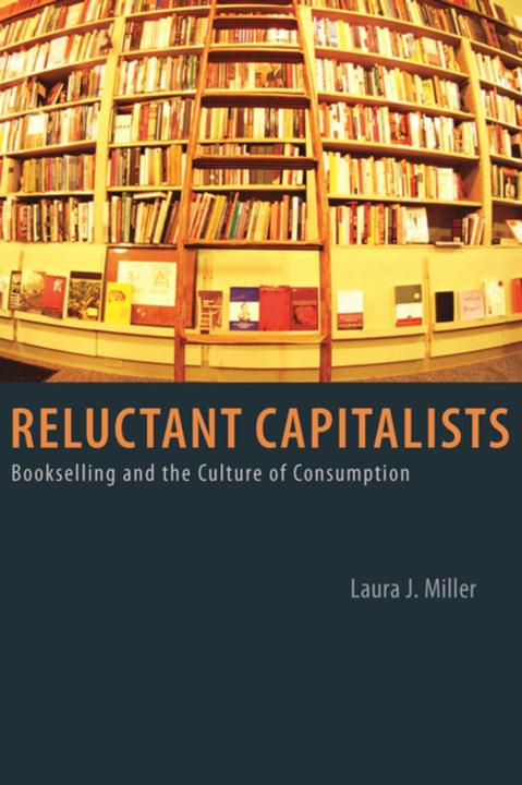 Reluctant Capitalists: Bookselling and the Culture of Consumption