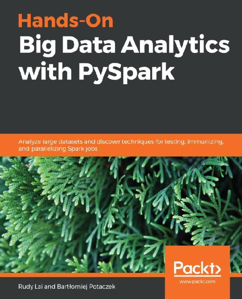 Hands-On Big Data Analytics with PySpark