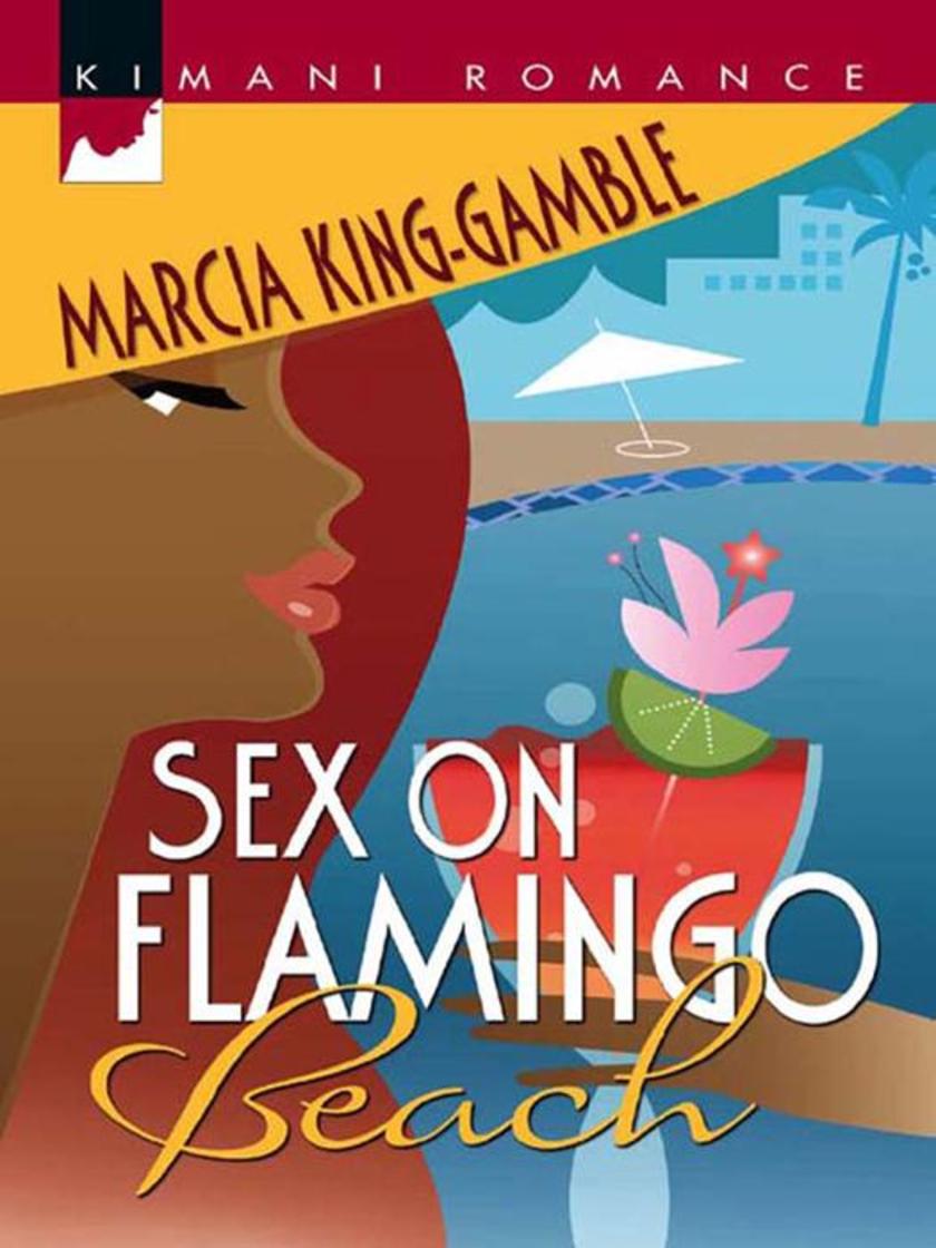 Sex On Flamingo Beach (Mills & Boon Kimani)