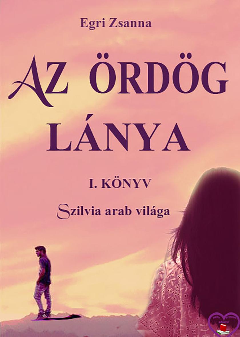 Az ?rd?g lánya 1.: Szilvia arab világa
