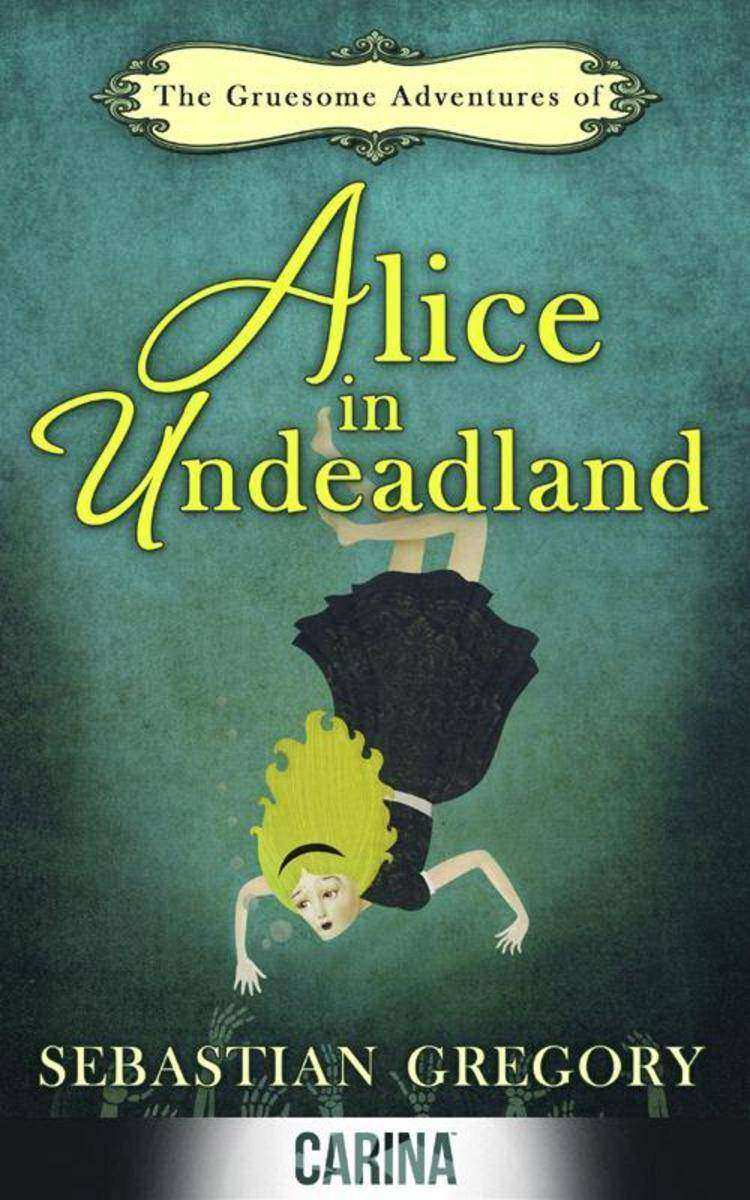 The Gruesome Adventures Of Alice In Undeadland