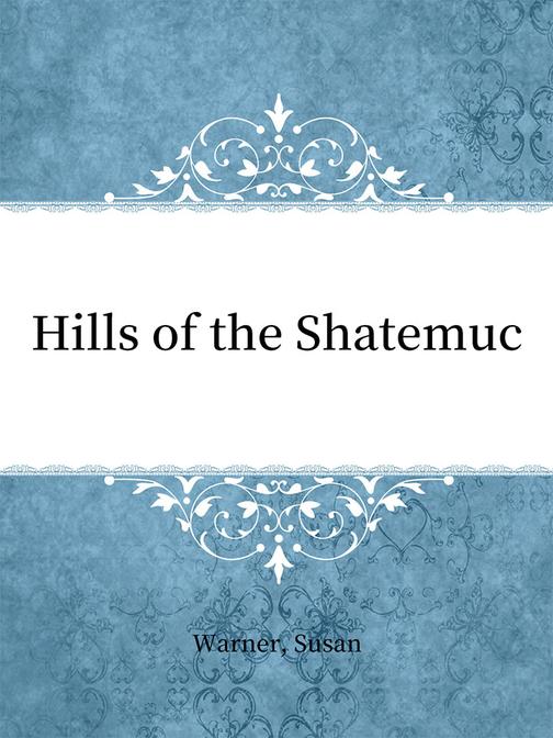 Hills of the Shatemuc