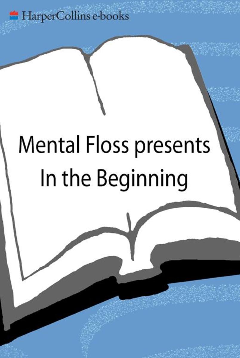 Mental Floss presents In the Beginning