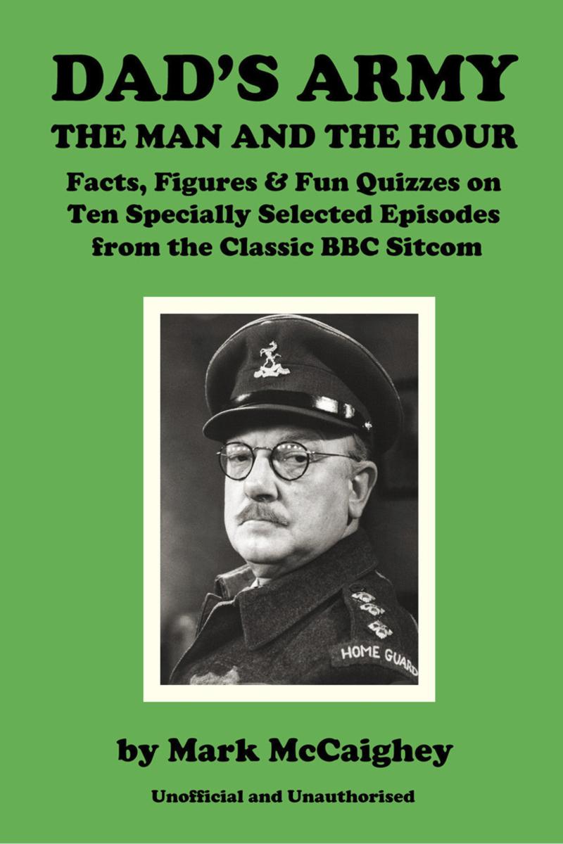 Dad's Army - The Man and The Hour