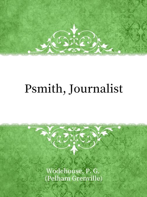 Psmith, Journalist