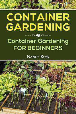 Container Gardening:Container Gardening for Beginners