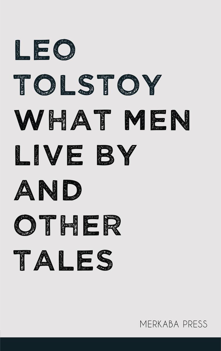What Men Live By and Other Tales
