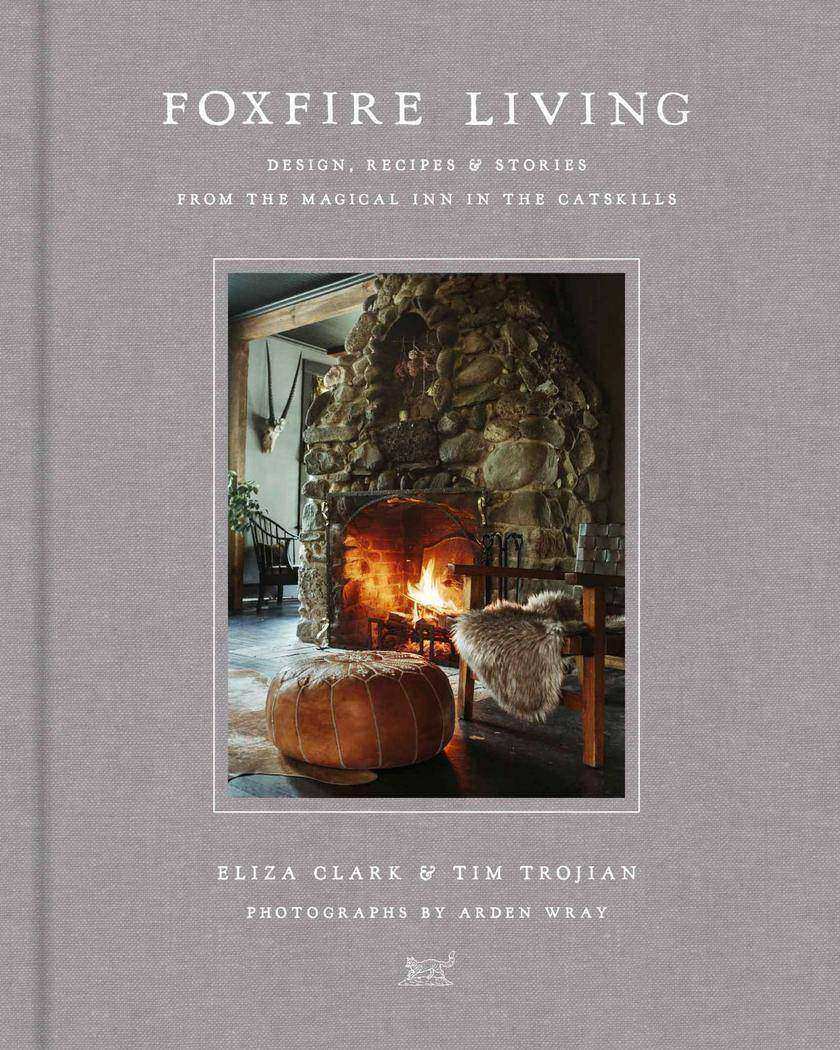 Foxfire Living：Design, Recipes, and Stories from the Magical Inn in the Catskill