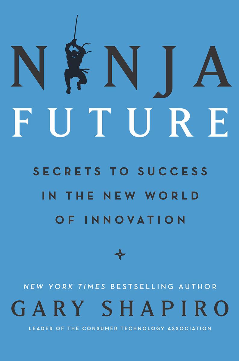 Ninja Future：Secrets to Success in the New World of Innovation