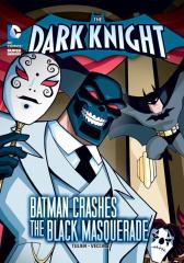 Dark Knight:?Batman Crashes the Black Masquerade