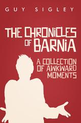 The Chronicles of Barnia: A collection of Awkward Moments