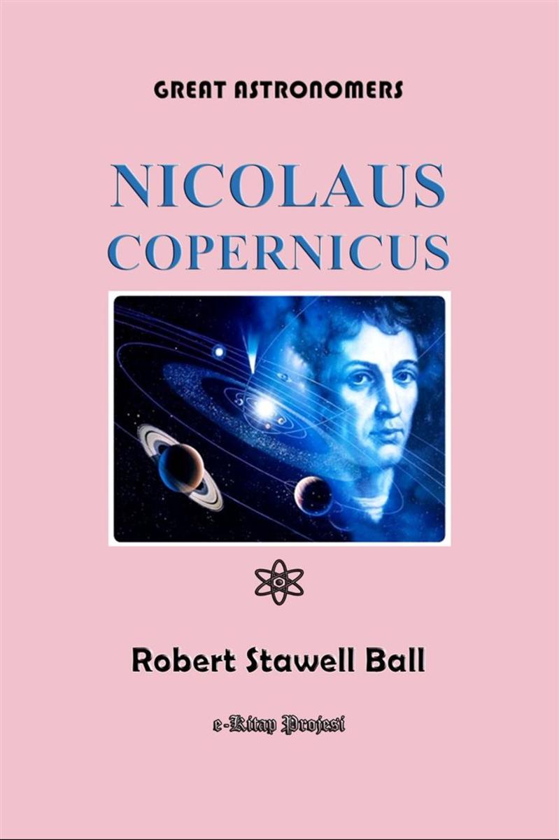 Great Astronomers (Nicolaus Copernicus): Illustrated