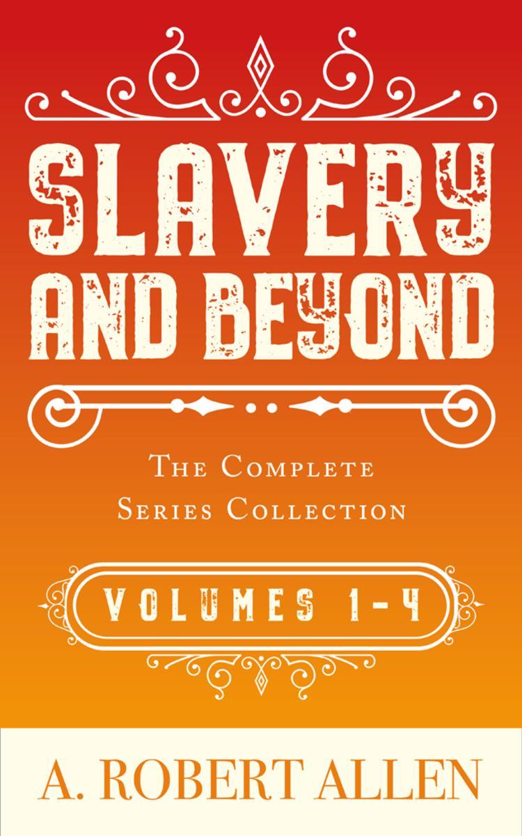 Slavery and Beyond: The Complete Series Collection