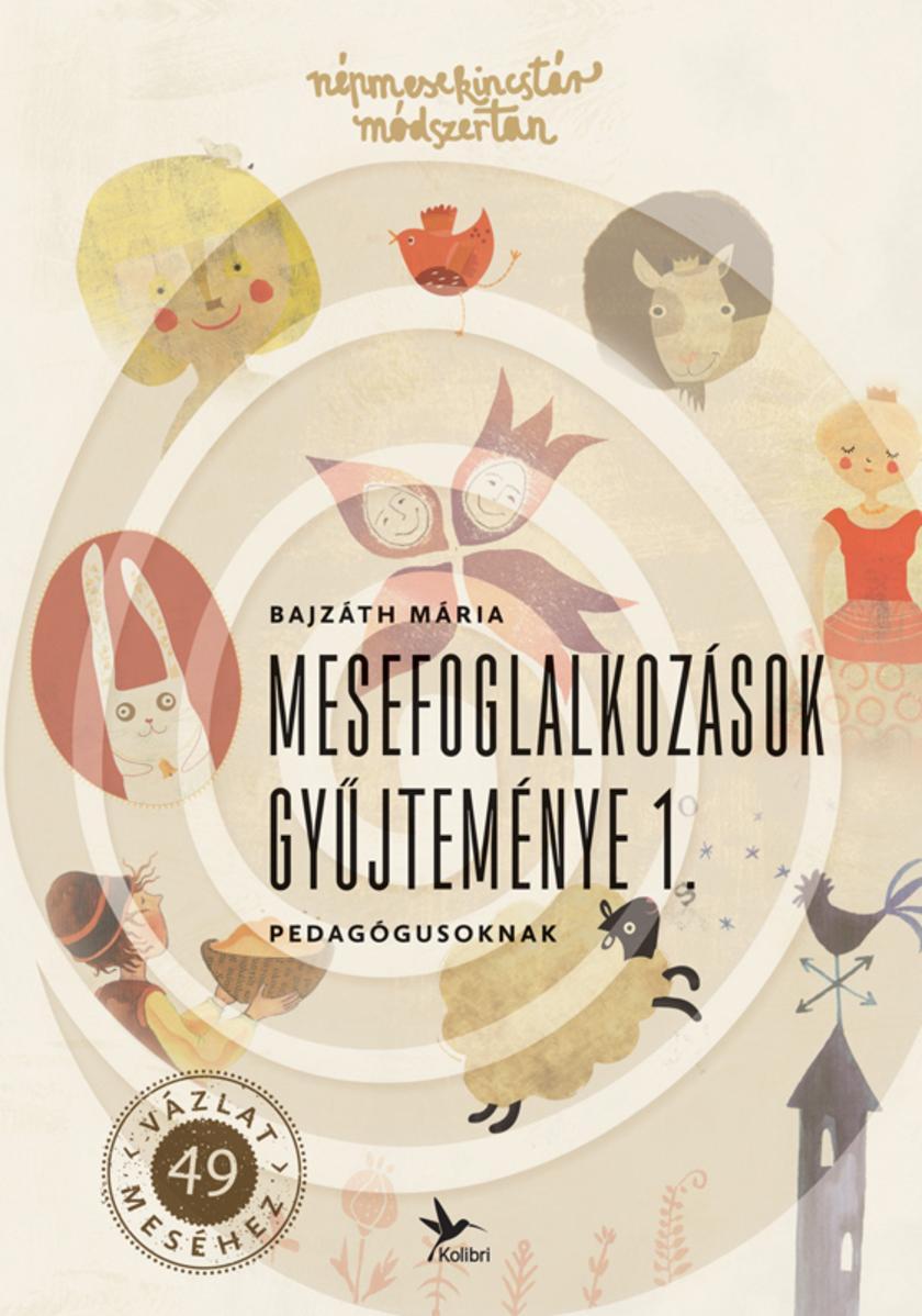 Mesefoglalkozások gy?jteménye 1.: Pedagógusoknak