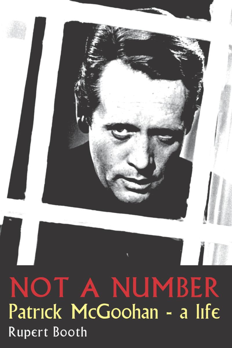 Not A Number: Patrick McGoohan - a life.