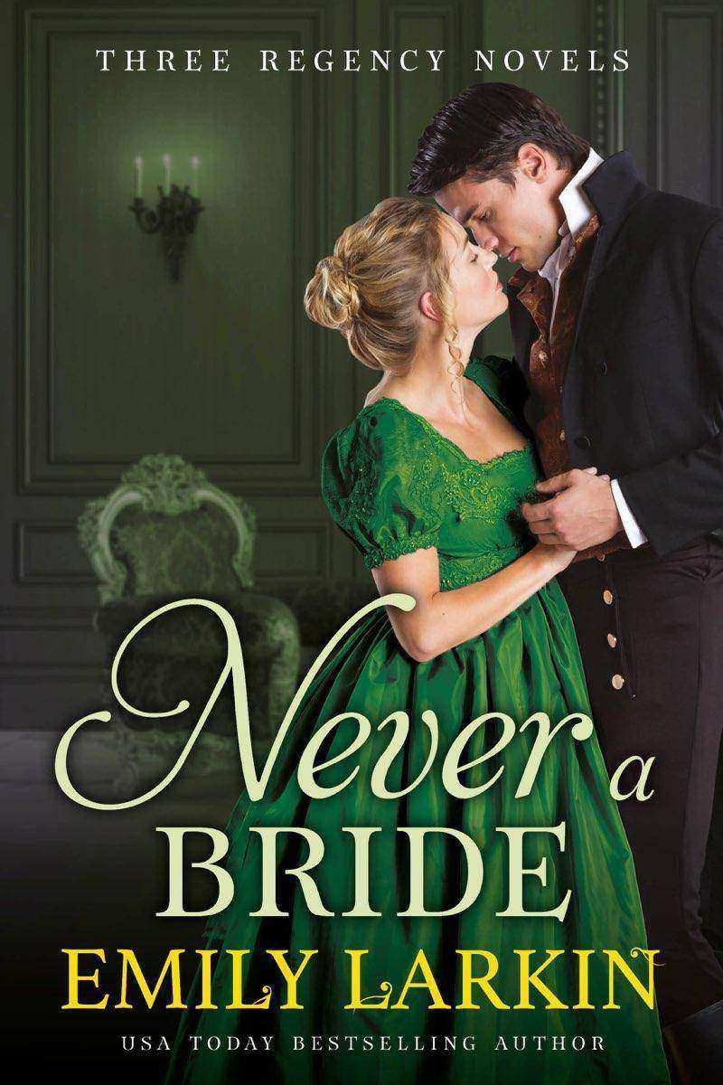 Never A Bride: Three Regency Novels
