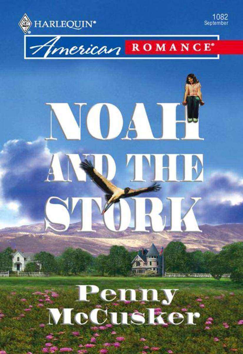 Noah And The Stork (Mills & Boon American Romance)