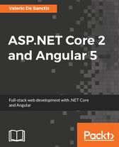 ASP.NET Core 2 and Angular 5: Full-Stack Web Development with .NET Core and Angu