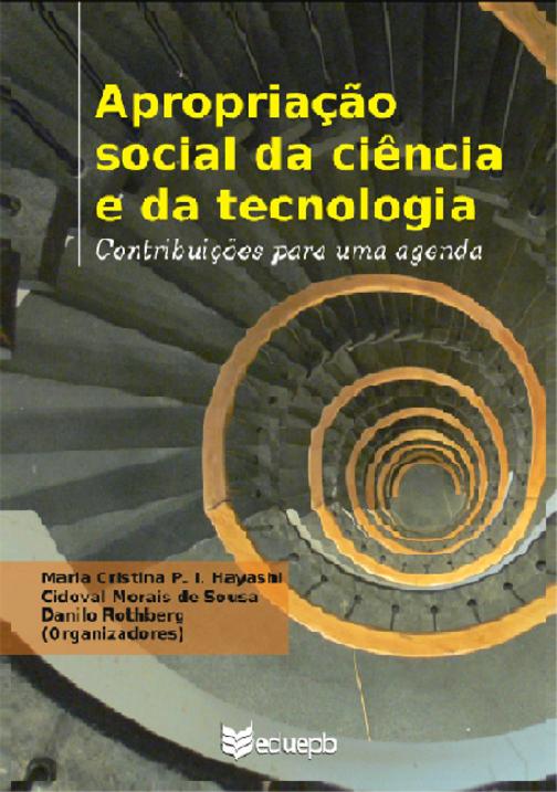 Apropria??o social da ciência e da tecnologia: contribui??es para uma agenda