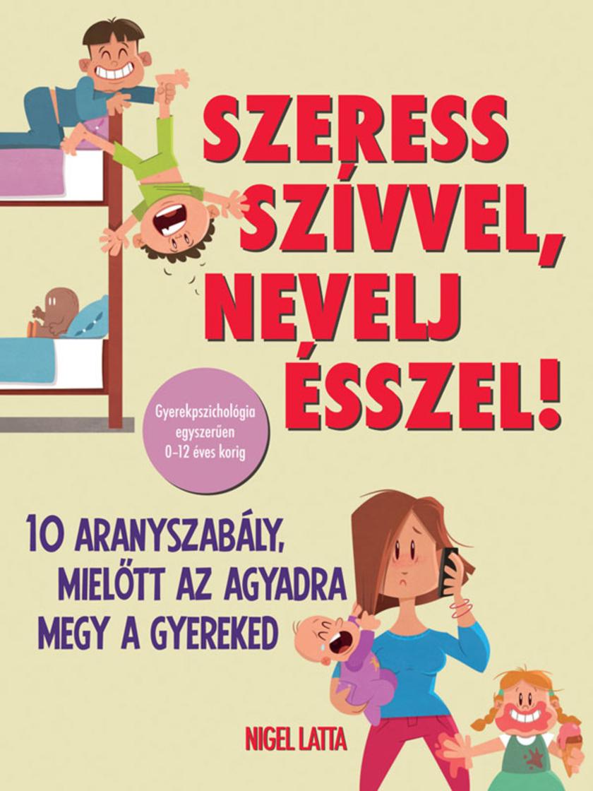 Szeress szívvel, nevelj ésszel!