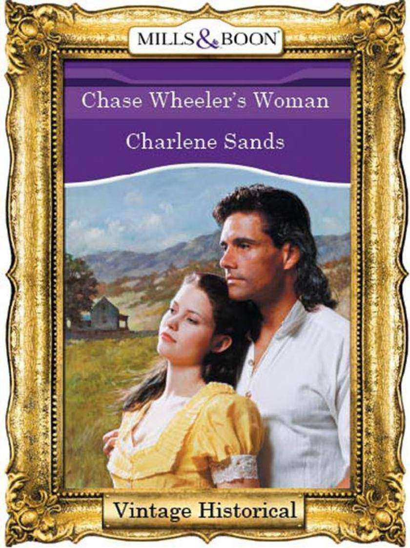 Chase Wheeler's Woman (Mills & Boon Historical)