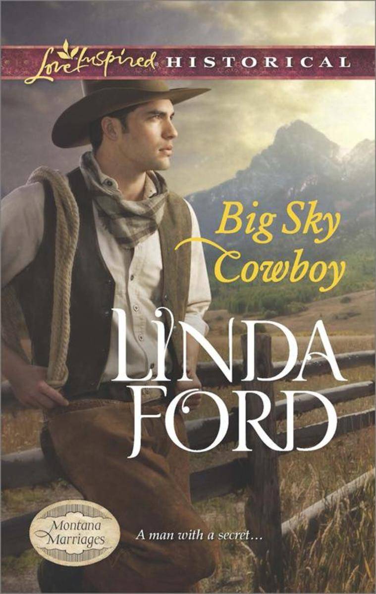 Big Sky Cowboy (Mills & Boon Love Inspired Historical) (Montana Marriages, Book