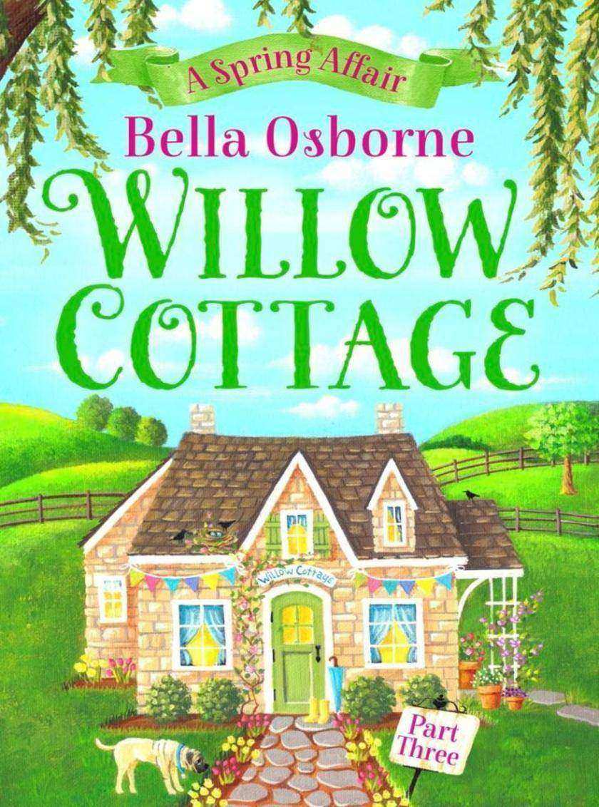 Willow Cottage – Part Three: A Spring Affair (Willow Cottage Series)