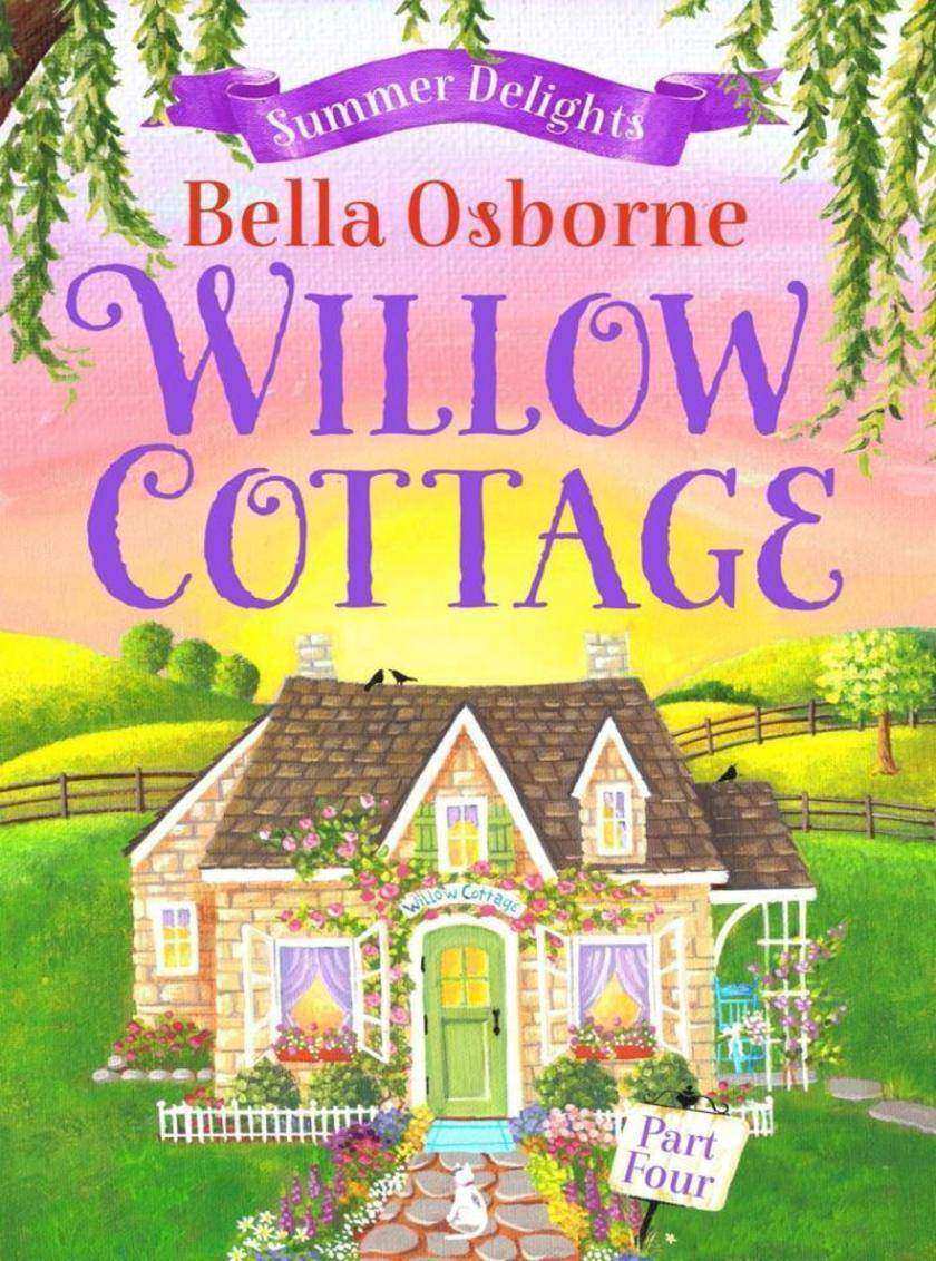 Willow Cottage – Part Four: Summer Delights (Willow Cottage Series)