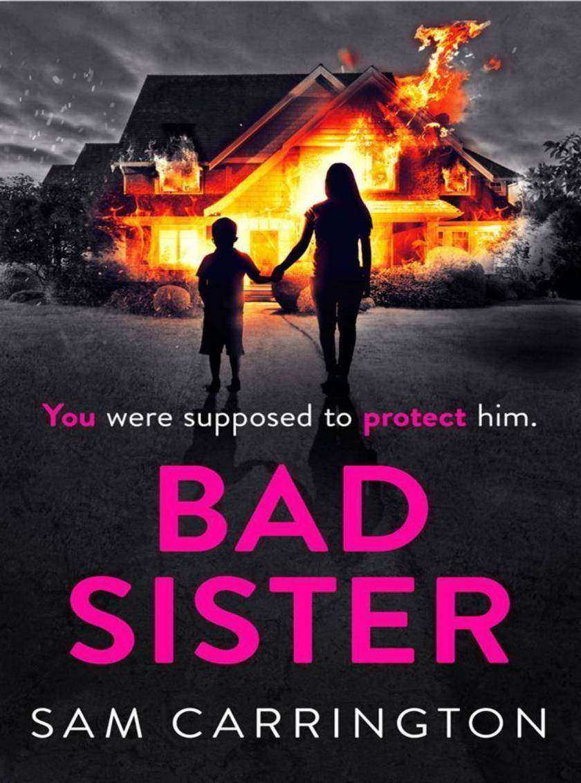 Bad Sister: ‘Tense, convincing… kept me guessing’ Caz Frear, bestselling author