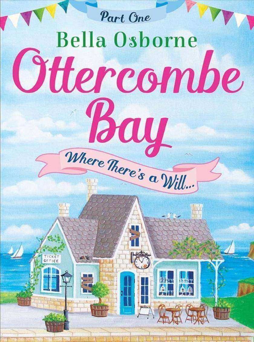 Ottercombe Bay – Part One: Where There’s a Will... (Ottercombe Bay Series)