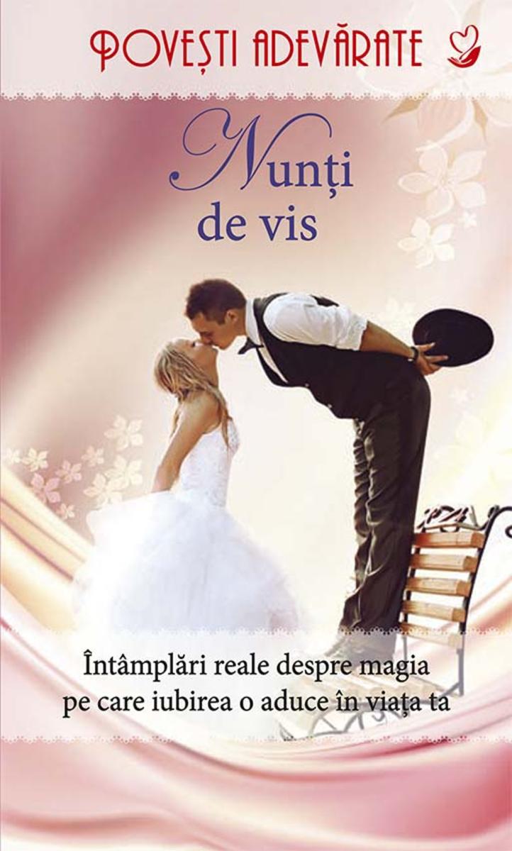 Nun?i de vis. Pove?ti adev?rate. Vol. 4