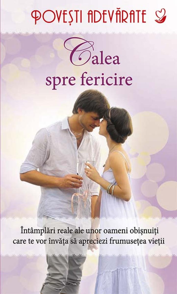 Calea spre fericire. Pove?ti adev?rate. Vol. 2