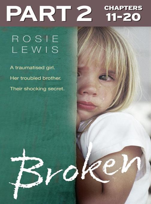 Broken: Part 2 of 3: A traumatised girl. Her troubled brother. Their shocking se