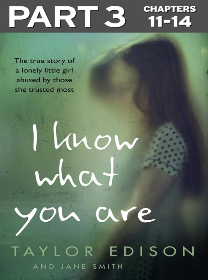 Part 3 of 3: The true story of a lonely little girl abused by those she trusted