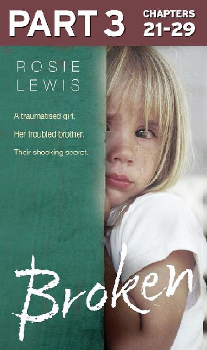 Broken: Part 3 of 3: A traumatised girl. Her troubled brother. Their shocking se