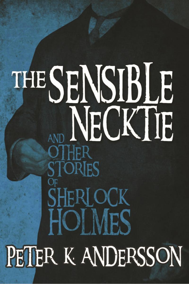 Sensible Necktie and Other Stories of Sherlock Holmes