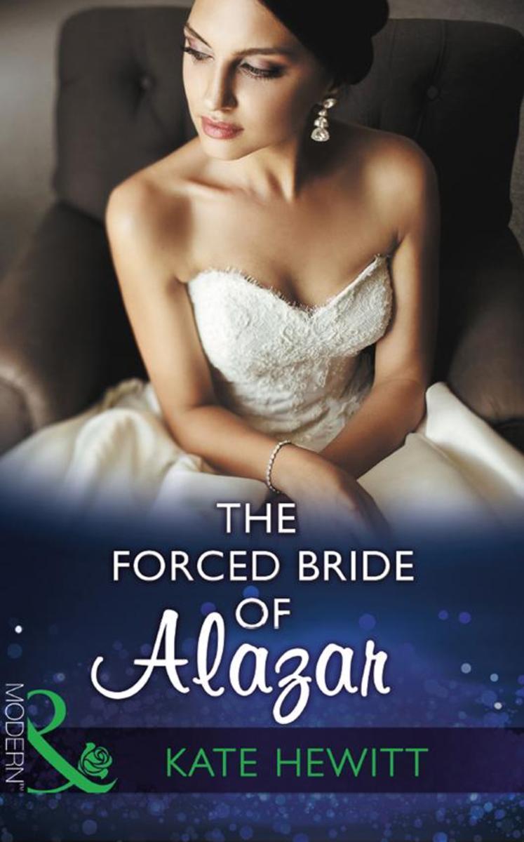 The Forced Bride Of Alazar (Mills & Boon Modern) (Seduced by a Sheikh, Book 2)