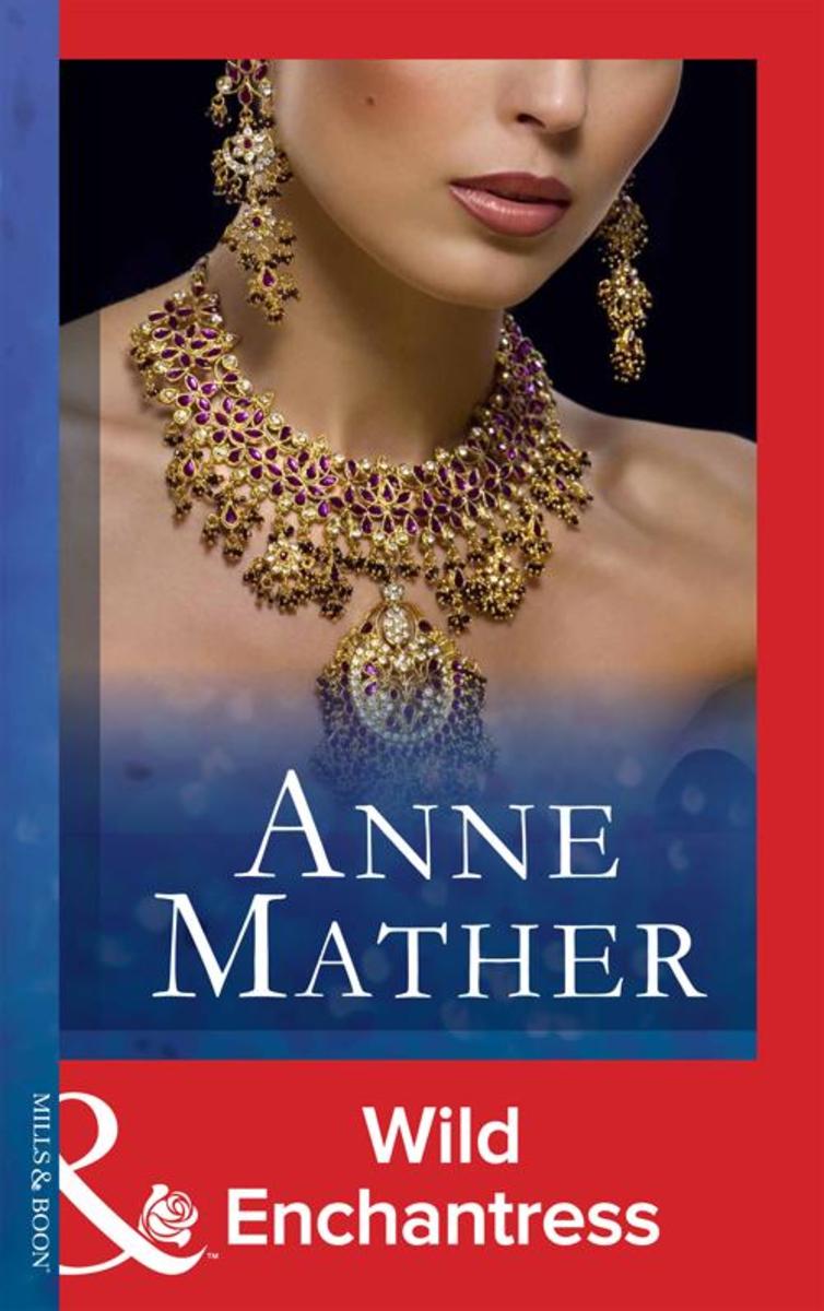 Wild Enchantress (Mills & Boon Modern) (The Anne Mather Collection)