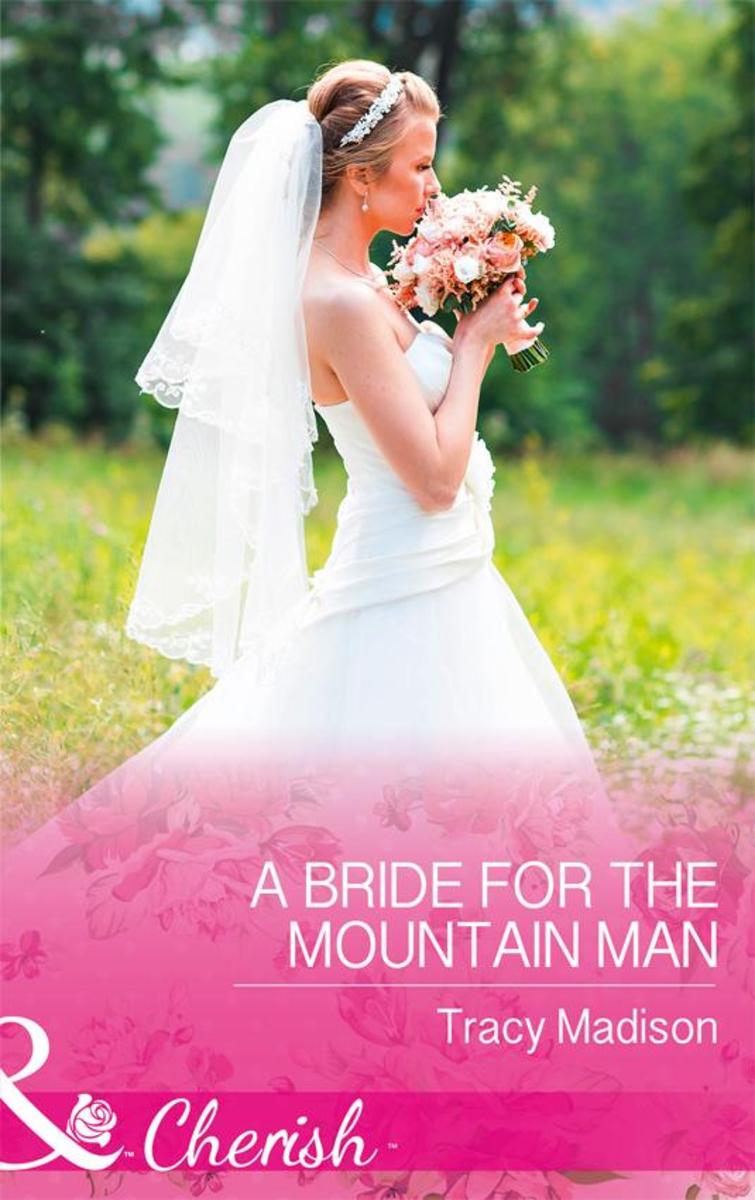 A Bride For The Mountain Man (Mills & Boon Cherish) (The Colorado Fosters, Book