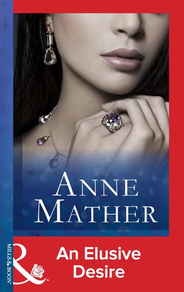 An Elusive Desire (Mills & Boon Modern) (The Anne Mather Collection)