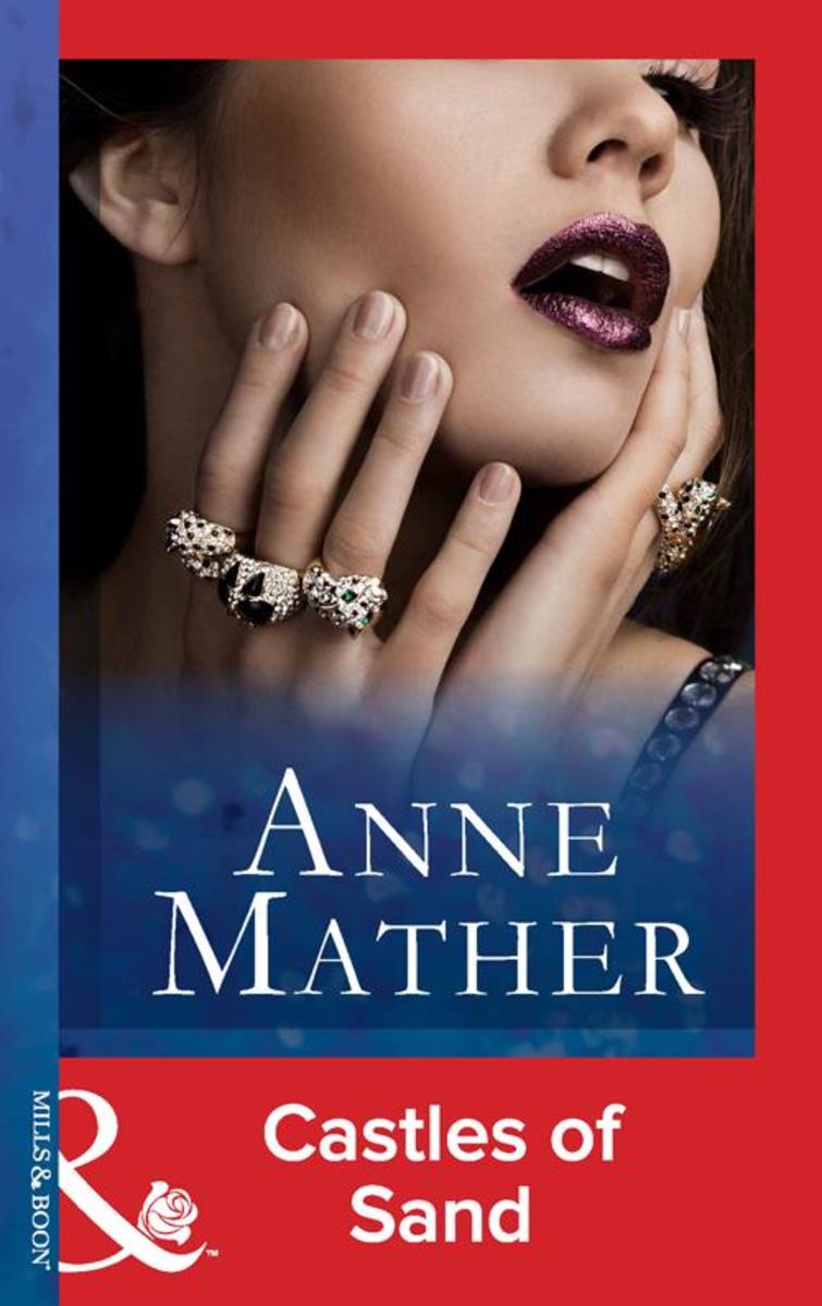 Castles of Sand (Mills & Boon Modern) (The Anne Mather Collection)