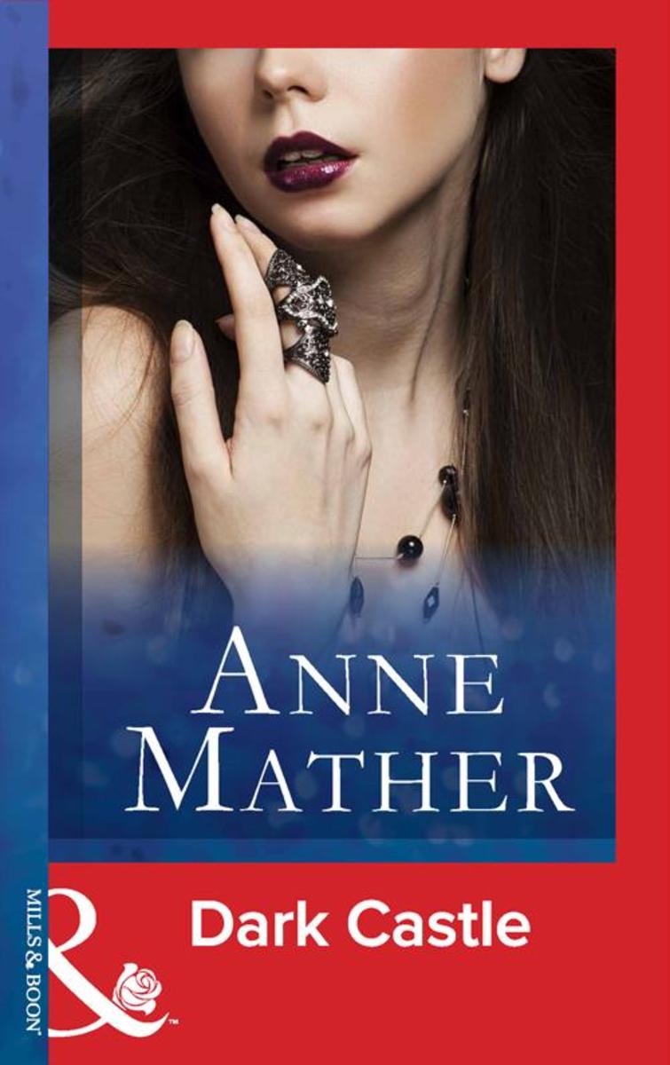 Dark Castle (Mills & Boon Modern) (The Anne Mather Collection)
