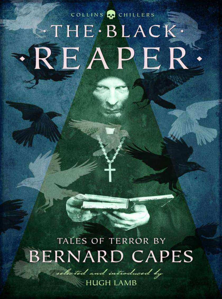 The Black Reaper: Tales of Terror by Bernard Capes (Collins Chillers)