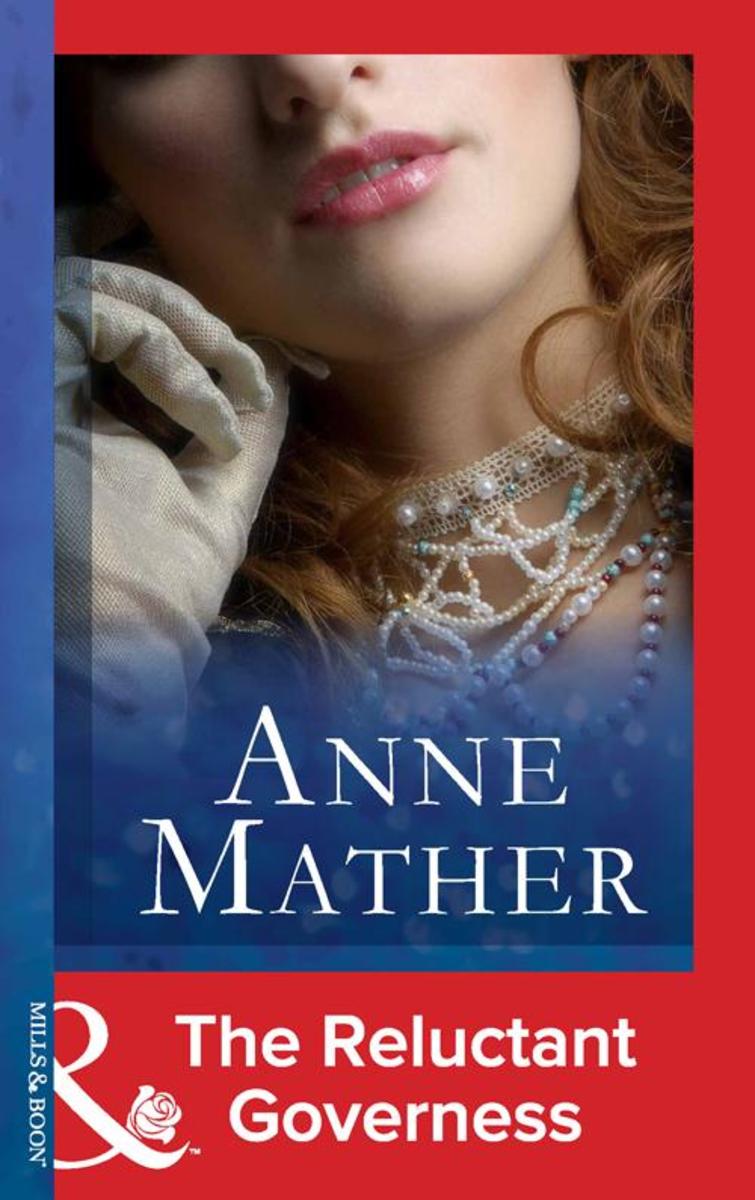 The Reluctant Governess (Mills & Boon Modern) (The Anne Mather Collection)