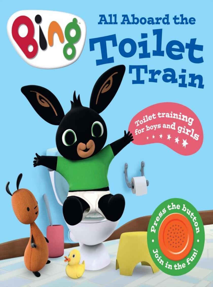 All Aboard the Toilet Train!: A Noisy Bing Book (Bing)