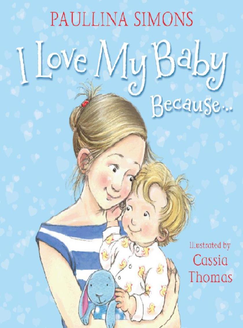 I Love My Baby Because…