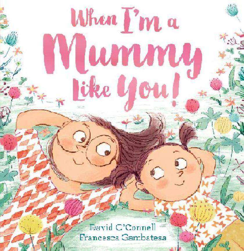 When I’m a Mummy Like You!
