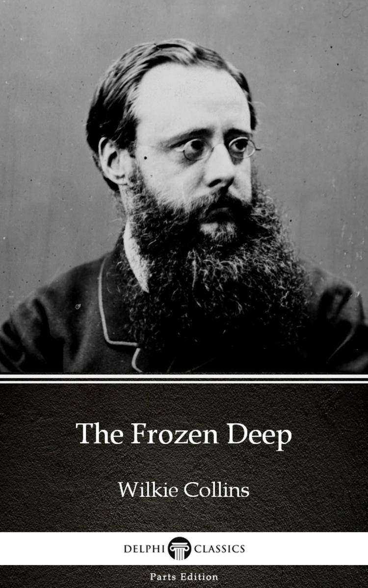 The Frozen Deep by Wilkie Collins - Delphi Classics (Illustrated)